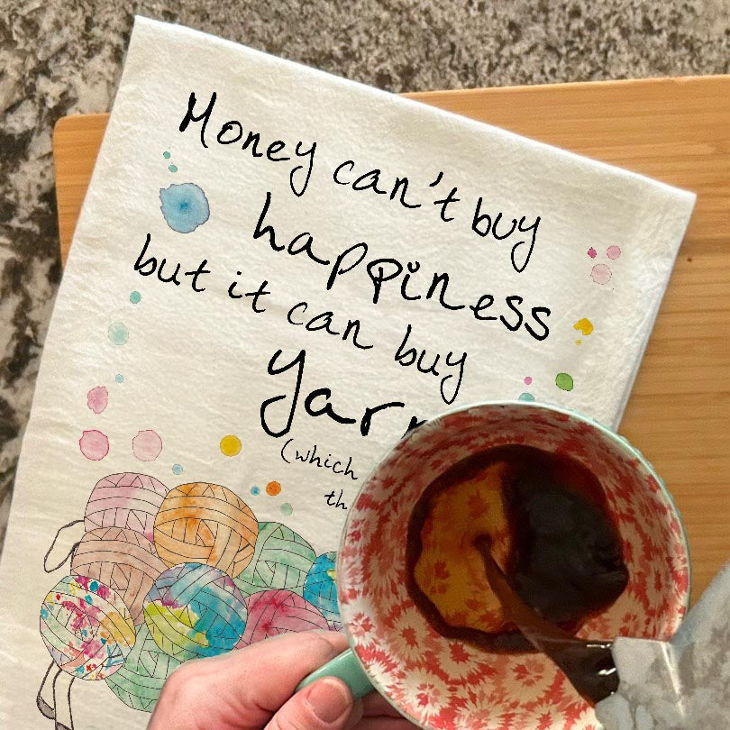 Money Buys Yarn Tea Towel – Funny Crafter Gift