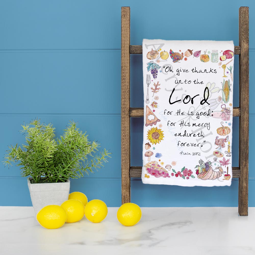 Oh Give Thanks unto the LORD Kitchen Home Décor Tea Towel