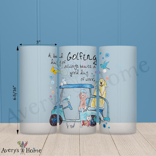 A Bad Golfing Beats a Good Day at Work Dog 16oz Frosted Glass