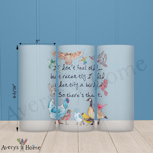 Birds Aging Quote 16oz Frosted Glass – Funny Birthday Gift