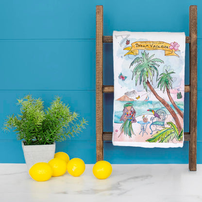 Dream Vacation Tea Towel – Tropical Travel Decor