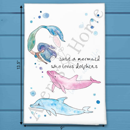 Just a Mermaid Who Loves Dolphins Tea Towel