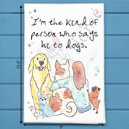 I Say Hi to Dogs Tea Towel