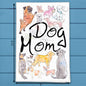 Dog Mom Tea Towel – Mother's Day Gift for Pet Moms