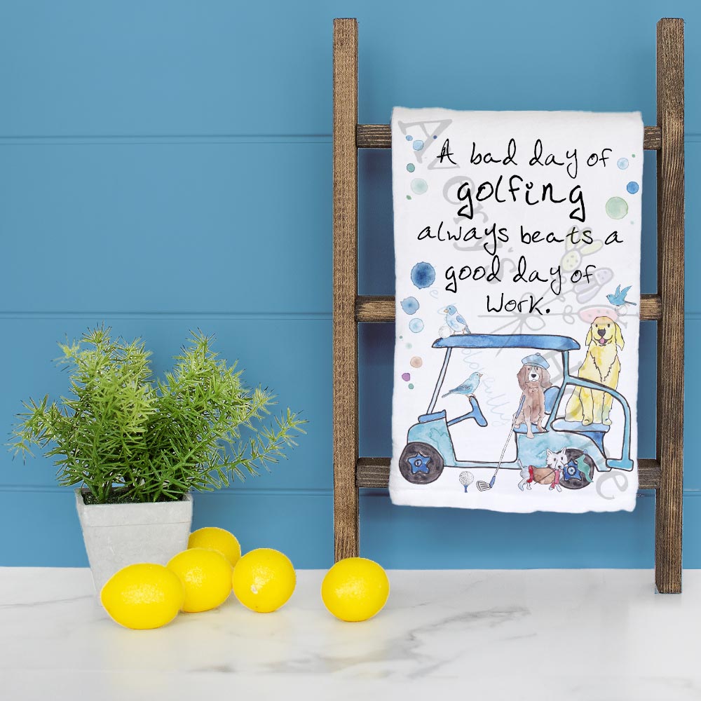 A Bad Golfing Beats a Good Day at Work Dog Tea Towel