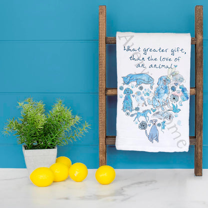 Animals are a Gift of Love Tea Towel