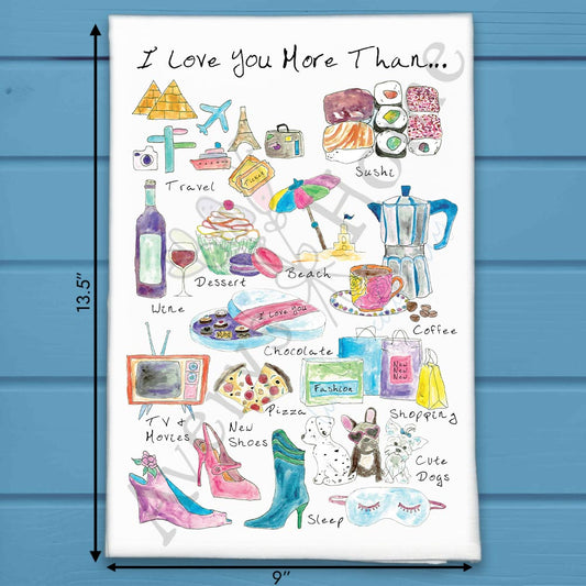 I Love You more than… Tea Towel