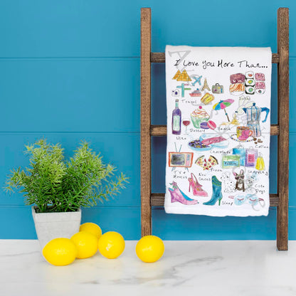 I Love You more than… Tea Towel