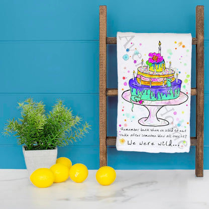 We Were Wild Cake Tea Towel – Funny Birthday Gift