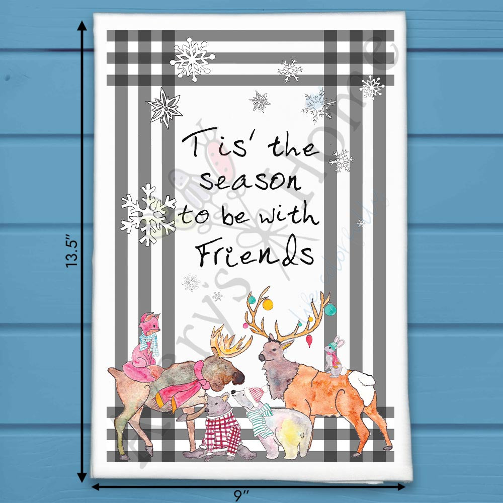 ’Tis the Season to Be With Friends Tea Towel – Holiday Cheer