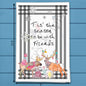 ’Tis the Season to Be With Friends Tea Towel – Holiday Cheer