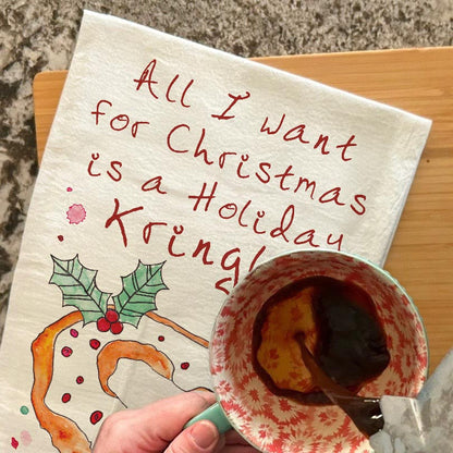 All I Want Is a Kringle Tea Towel – Danish Holiday Joy