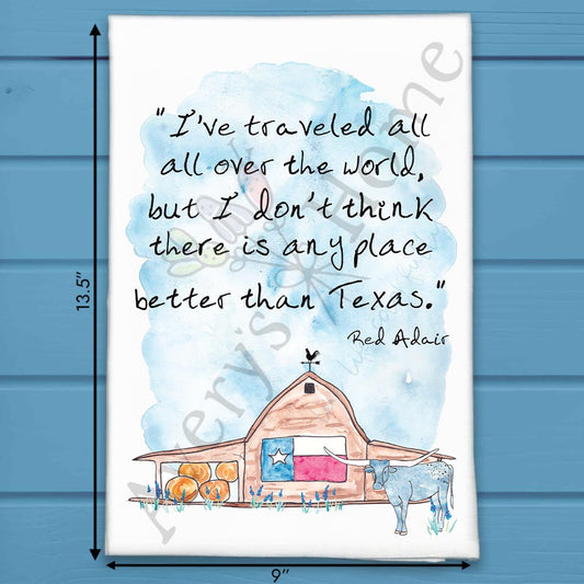 No Place Better Than Texas Tea Towel