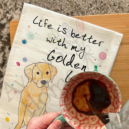 Life is Better…Golden Lab Kitchen Towel