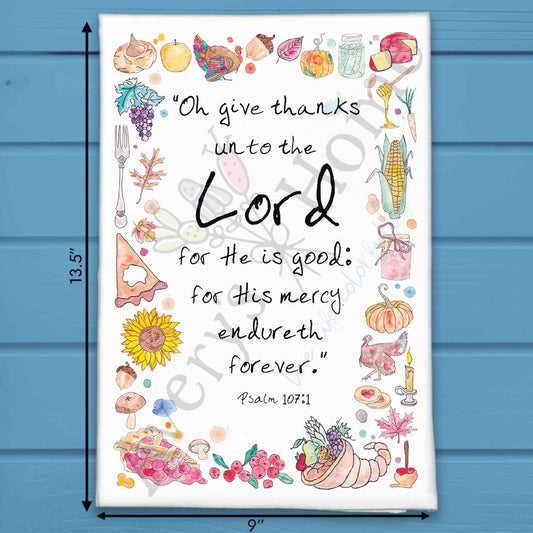 Oh Give Thanks unto the LORD Kitchen Home Décor Tea Towel