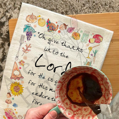 Oh Give Thanks unto the LORD Kitchen Home Décor Tea Towel