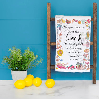 Oh Give Thanks unto the LORD Kitchen Home Décor Tea Towel
