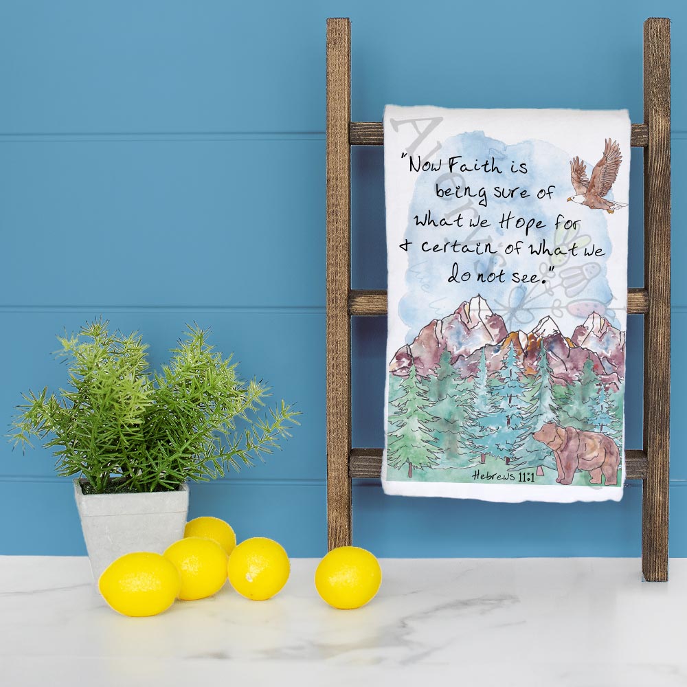 Faith is being sure of what we Hope Kitchen Décor Tea Towel