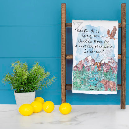 Faith is being sure of what we Hope Kitchen Décor Tea Towel