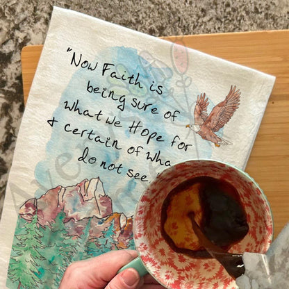 Faith is being sure of what we Hope Kitchen Décor Tea Towel