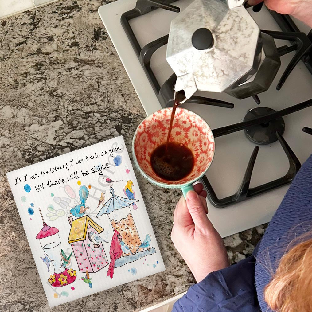 Bird House Feeder If I Win the Lottery there will be Signs Swedish Dishcloth