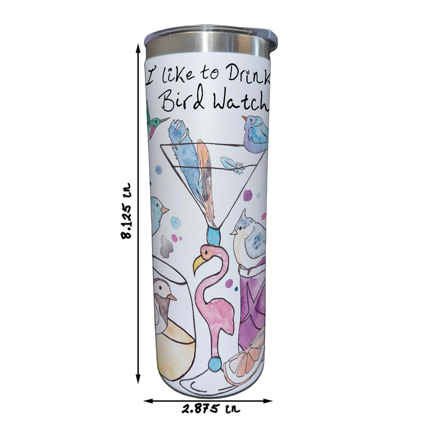 I Like to Drink & Bird Watch 20 oz Tumbler