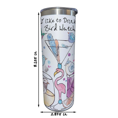 I Like to Drink & Bird Watch 20 oz Tumbler